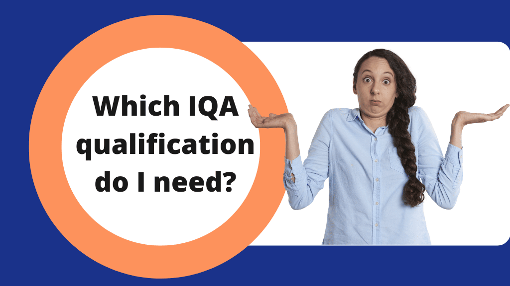 What qualifications do you need to be an IQA