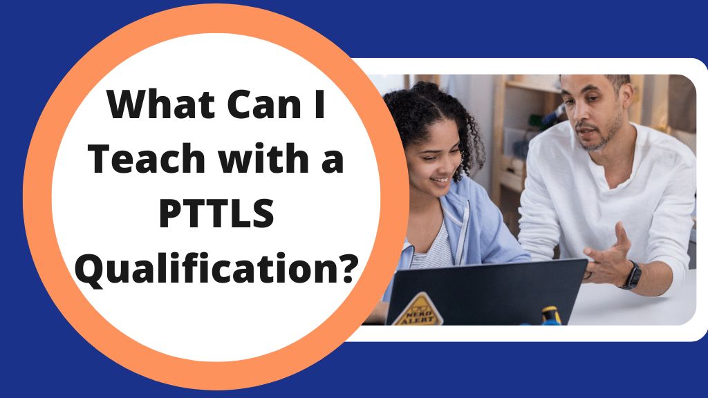 What Can I Teach with a PTLLS Qualification?