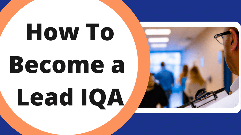 How To Become a Lead IQA how to become a lead iqa