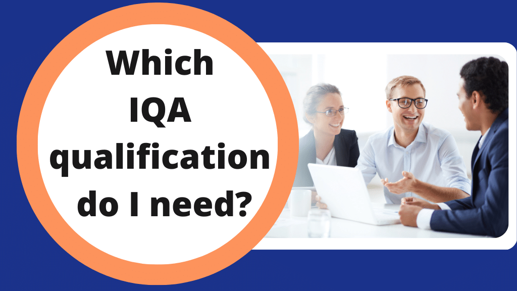 which iqa qualification do i need