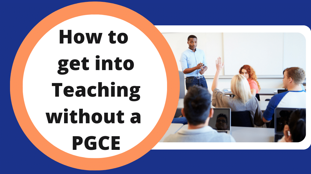 How to get into Teaching without a PGCE How to get into Teaching without a PGCE