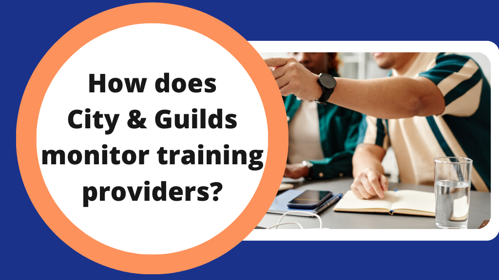 How Does City and Guilds Monitor Training Providers?