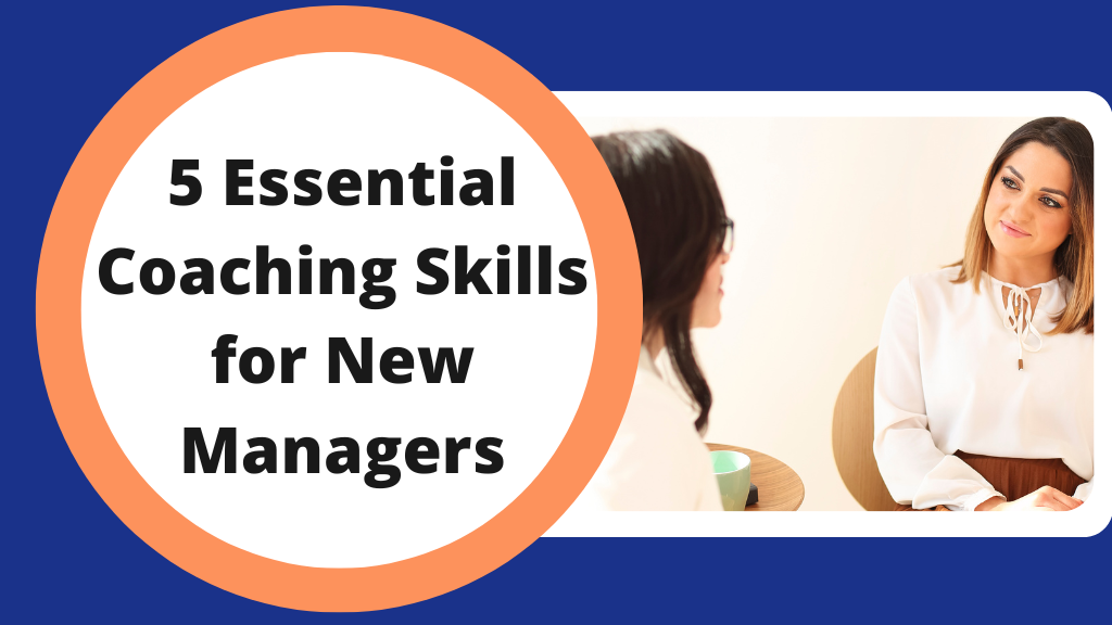 Text: 5 Essential Coaching Skills for New Managers. Image: A new manager coaching one of the team.