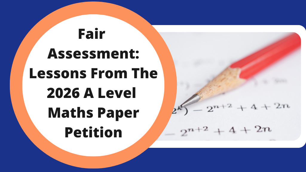 Fair Assessment: Lessons From The 2026 A Level Maths Paper Petition Fair Assessment: Lessons From The 2026 A Level Maths Paper Petition